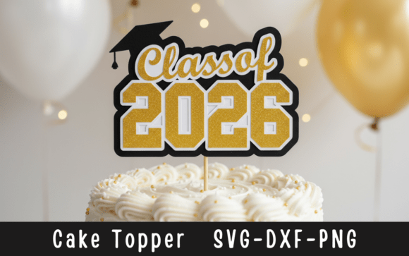 Class of 2026 Graduation Cake Topper 3D SVG Review